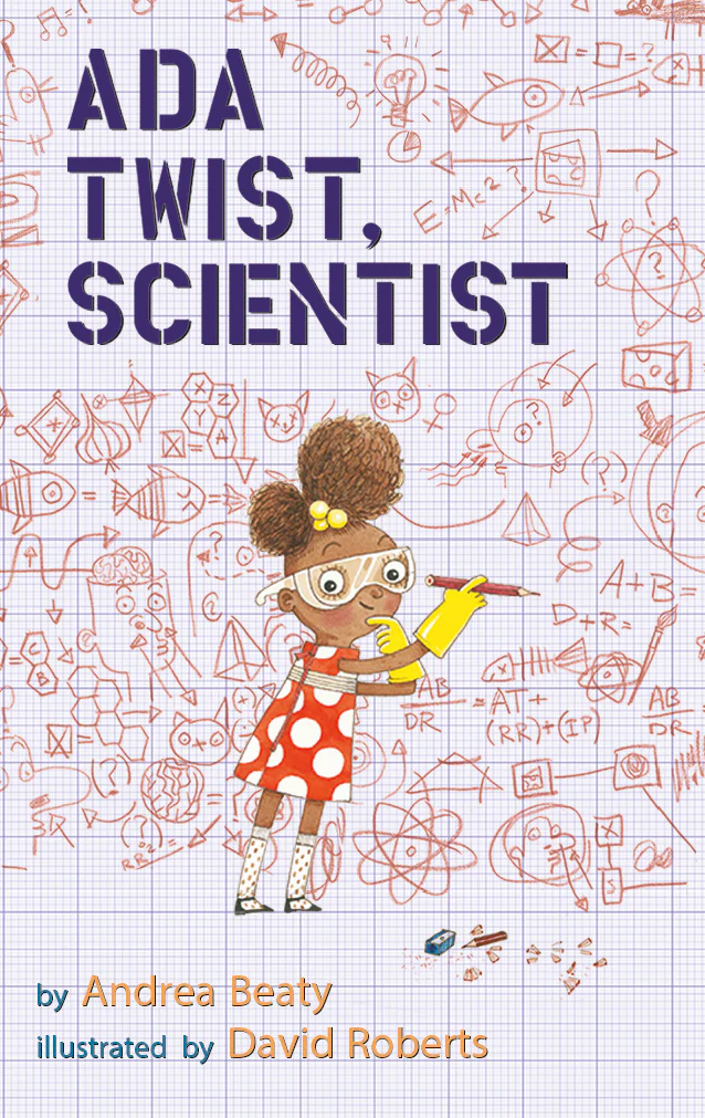 Ada Twist Scientist & The Questioneers 3 Ada Twist Scientist & The Questioneers
