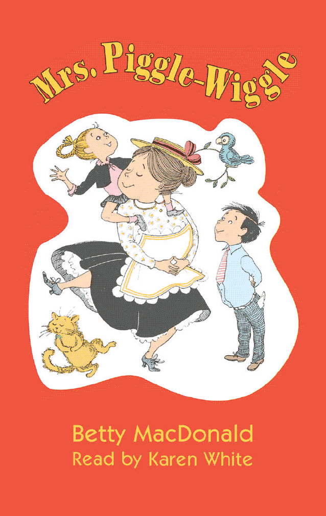 Mrs. Piggle-Wiggle 1 Mrs. Piggle-Wiggle