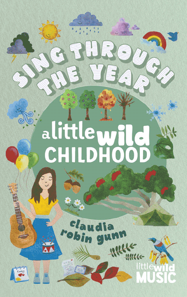 Sing Through The Year - A Little Wild Childhood 1 Sing Through The Year - A Little Wild Childhood