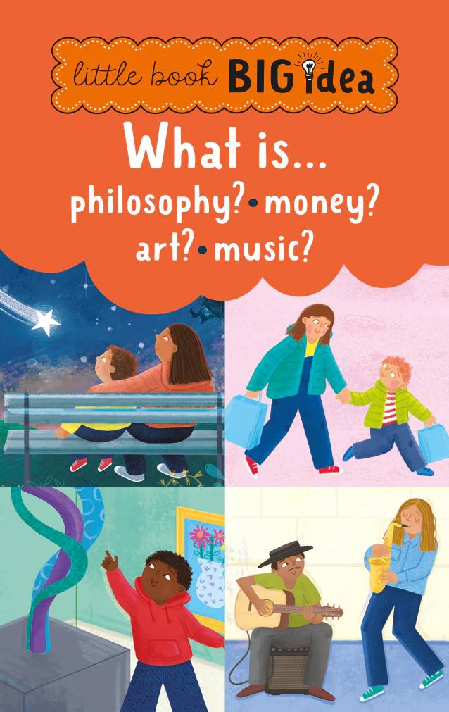 Little Book, Big Idea: What Is Philosophy? What Is Money? What Is Art? What Is Music? 1 Little Book, Big Idea: What Is Philosophy? What Is Money? What Is Art? What Is Music?