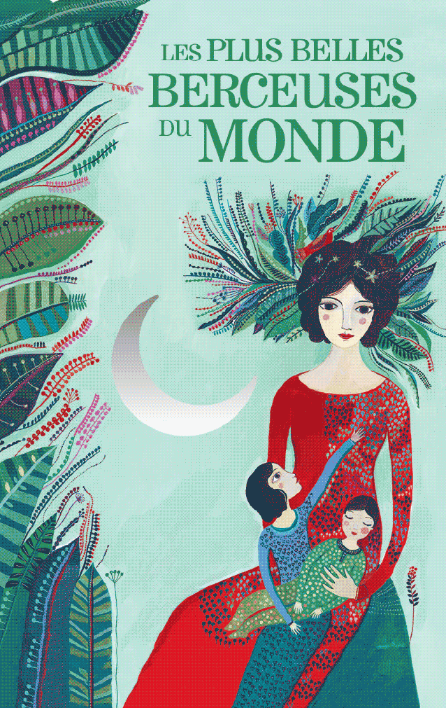 Les plus belles berceuses du monde 1 Les plus belles berceuses du monde